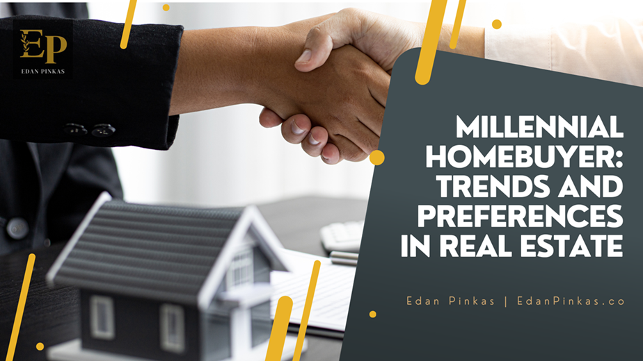 The Millennial Homebuyer: Trends and Preferences in Real Estate
